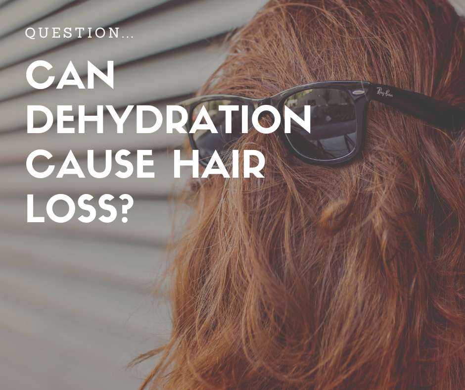 Can Dehydration Cause Hair Loss? Balding and Dehydration Explained