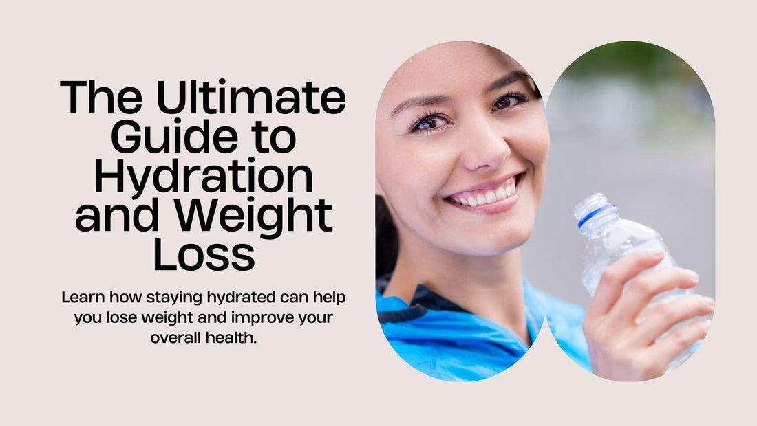 The Ultimate Guide to Hydration and Weight Loss (UPDATED 2024)